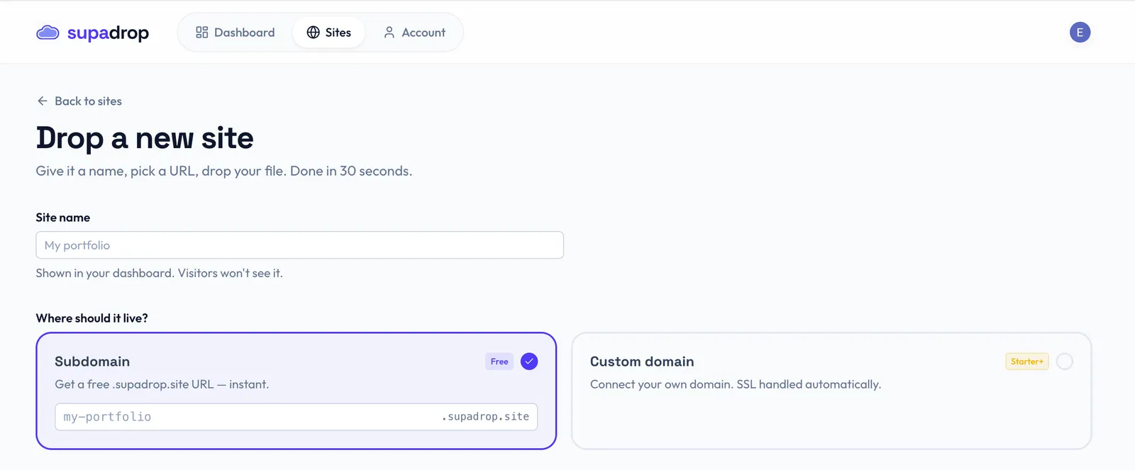 Supadrop Drop a new site form with a site name field and a choice between a supadrop.site subdomain and a custom domain